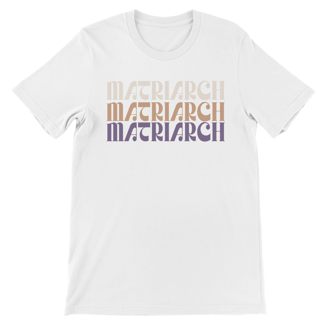 Matriarch - The T-Shirt Deli, Co.