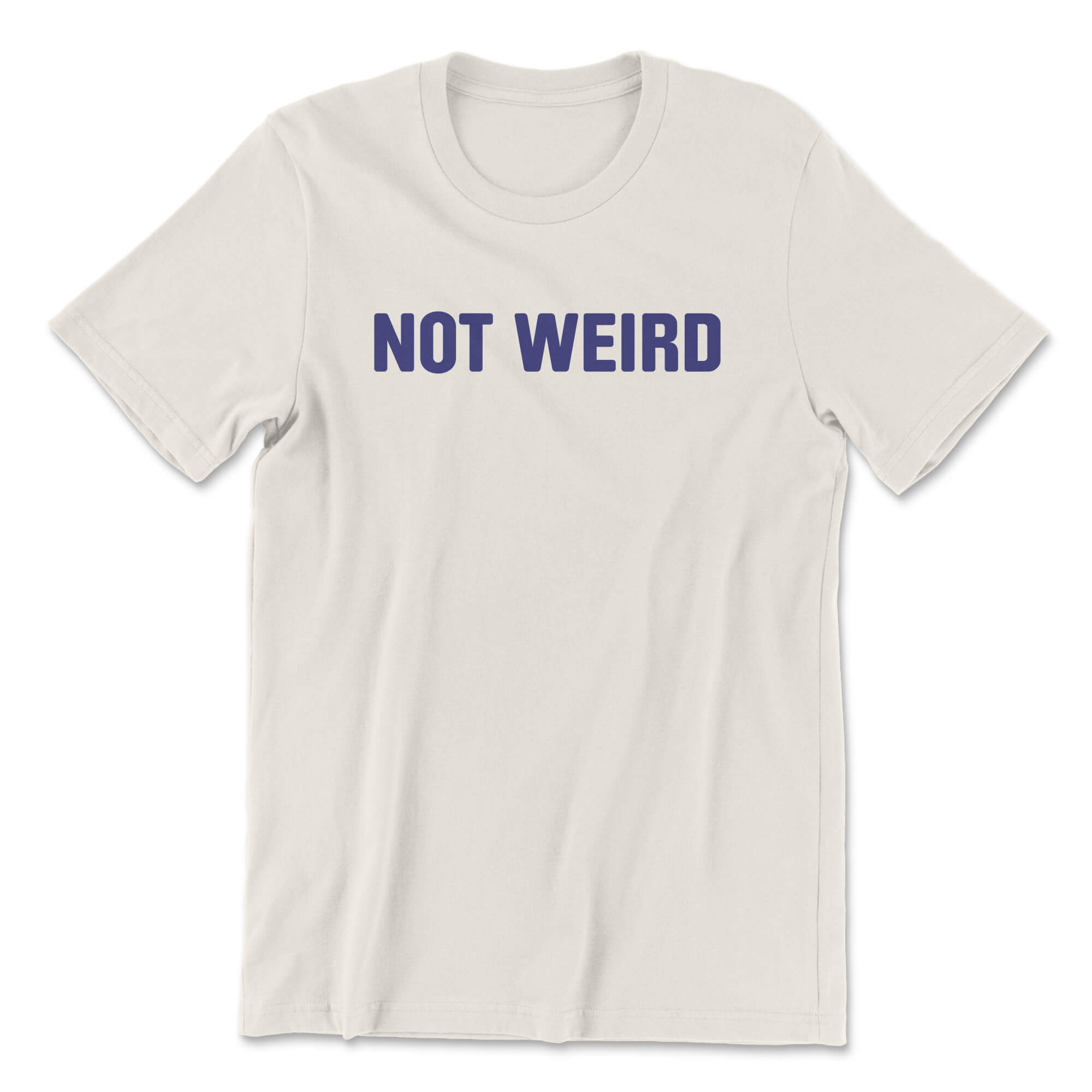Not Weird - The T-Shirt Deli, Co.