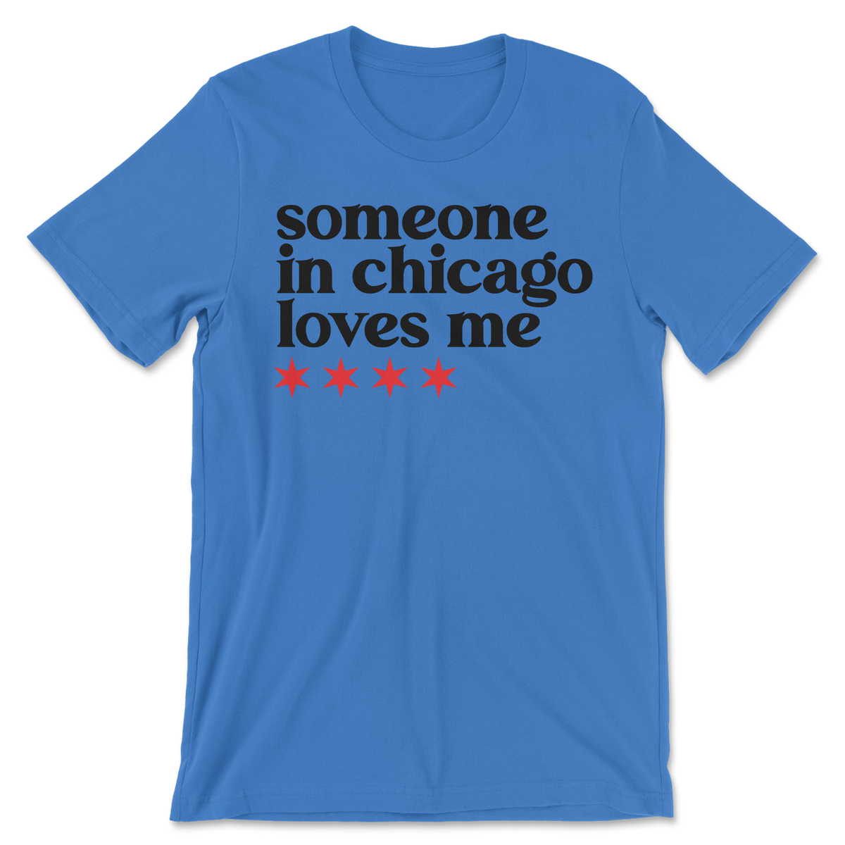 Blue t-shirt with Someone in Chicago Loves Me printed on front.
