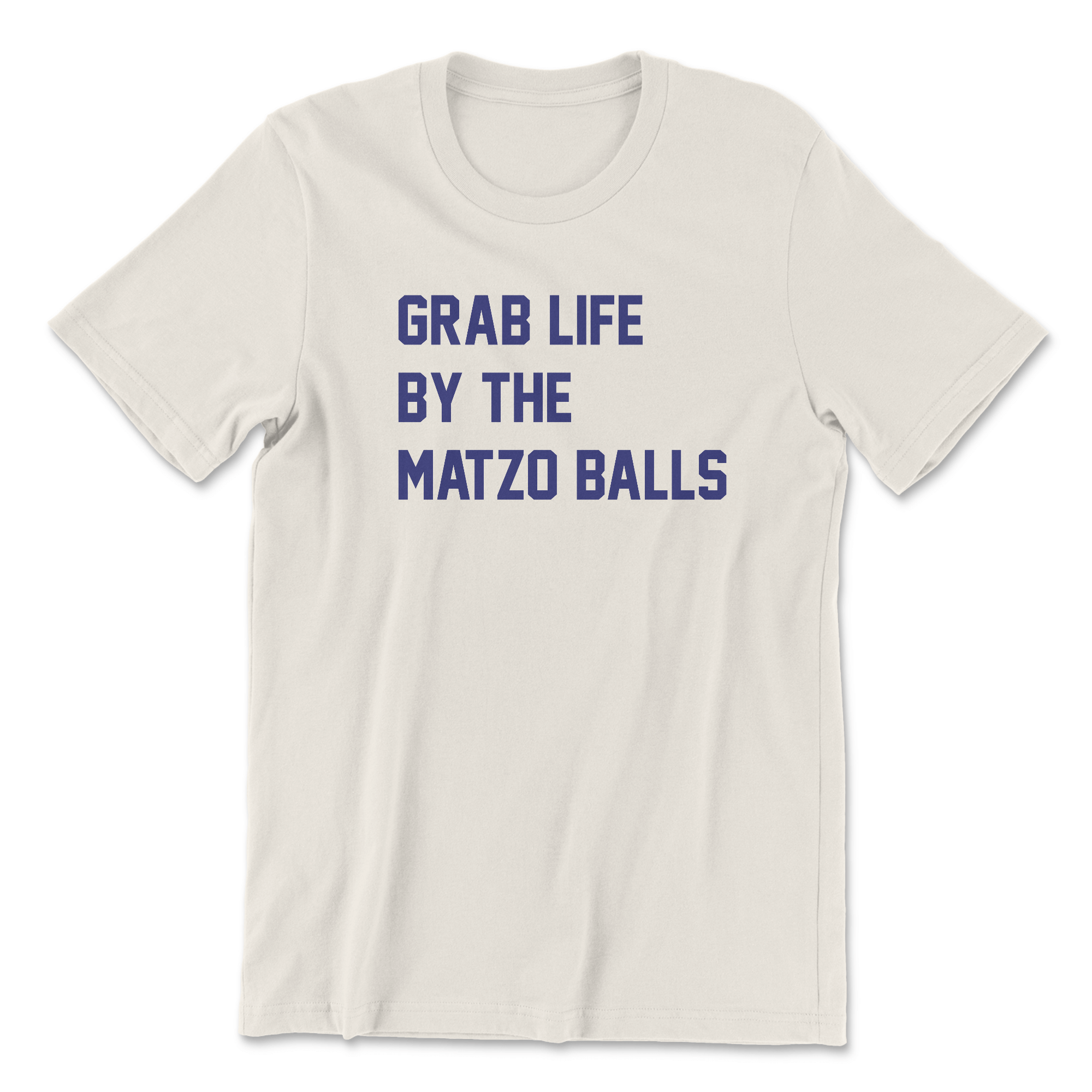 Grab Life By The Matzo Balls - The T-Shirt Deli, Co.