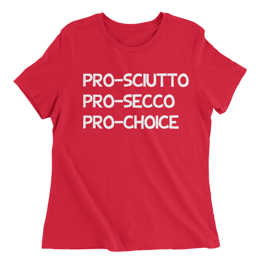Pro - Sciutto, Pro - Secco, Pro - Choice - The T-Shirt Deli, Co.