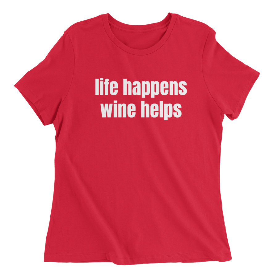 Life Happens Wine Helps - The T-Shirt Deli, Co.