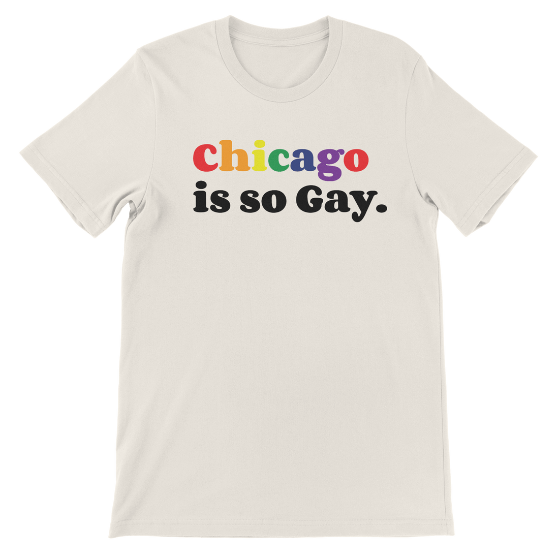 Chicago is so Gay - The T-Shirt Deli, Co.