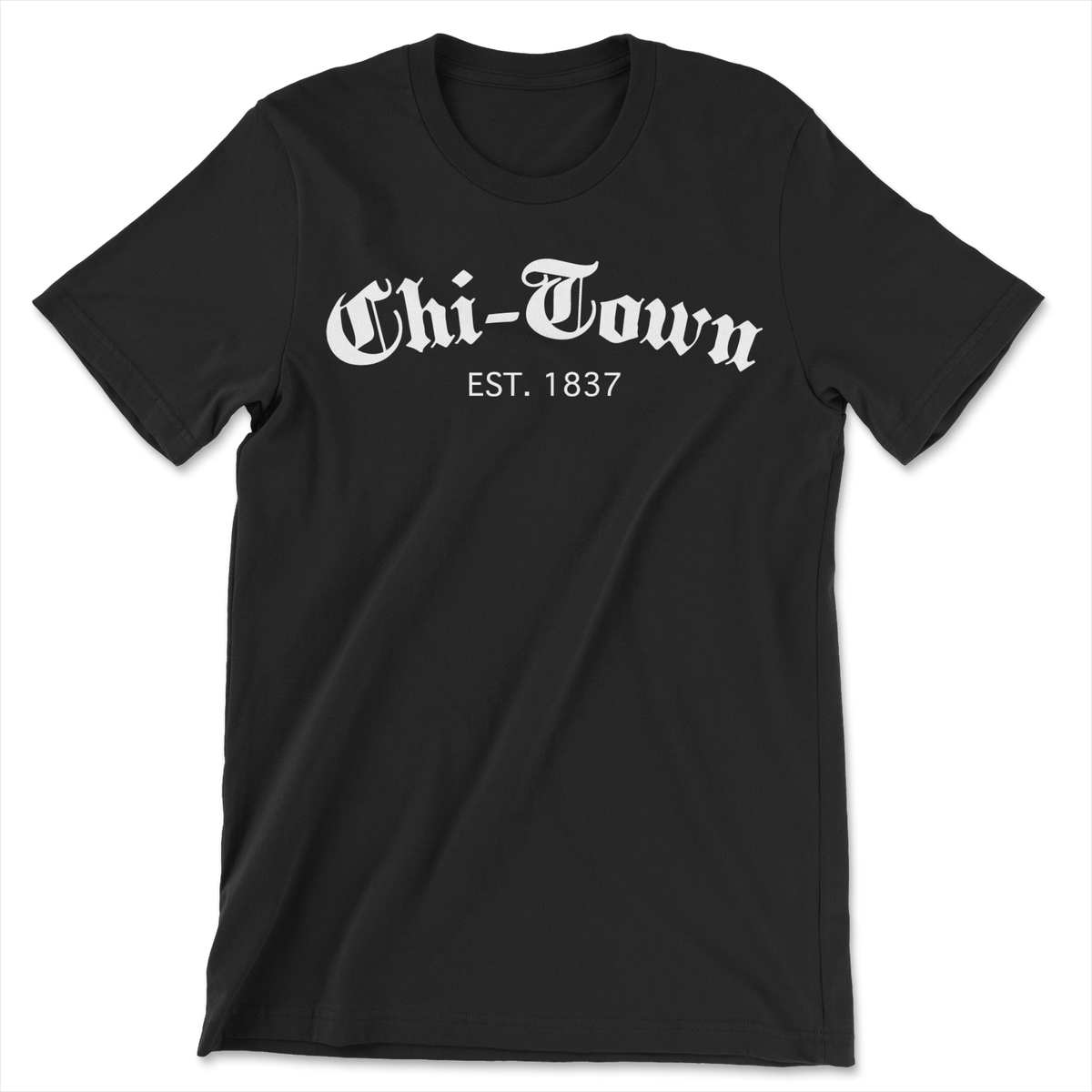 Black t-shirt with Chi-Town est. 1837 printed on it