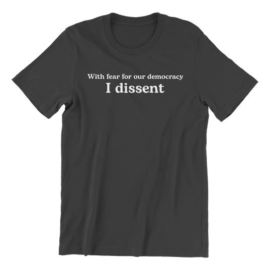 I Dissent | Men's/Unisex T-Shirt | The T-Shirt Deli Co. – The T-Shirt ...