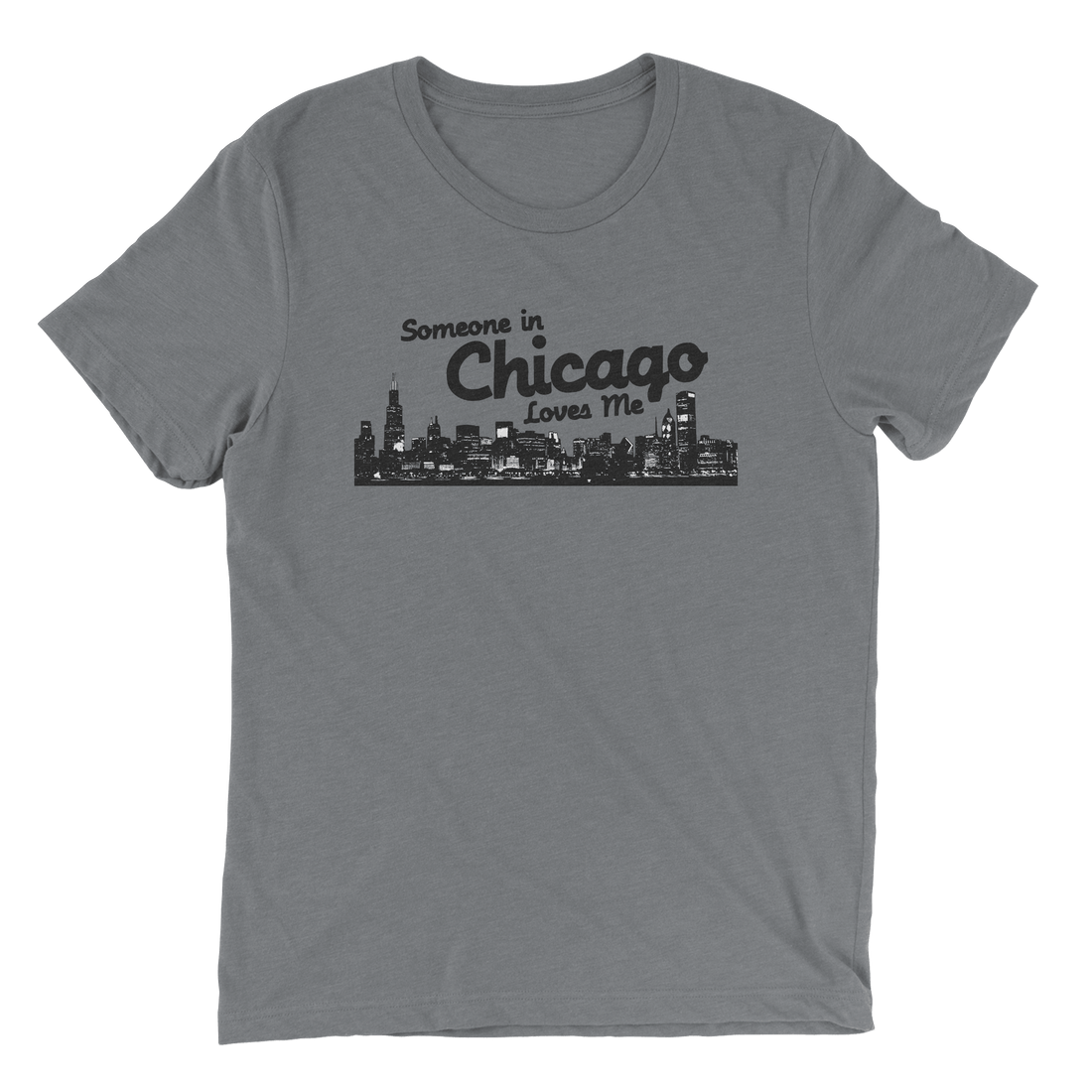 Someone in Chicago Loves Me - The T-Shirt Deli, Co.