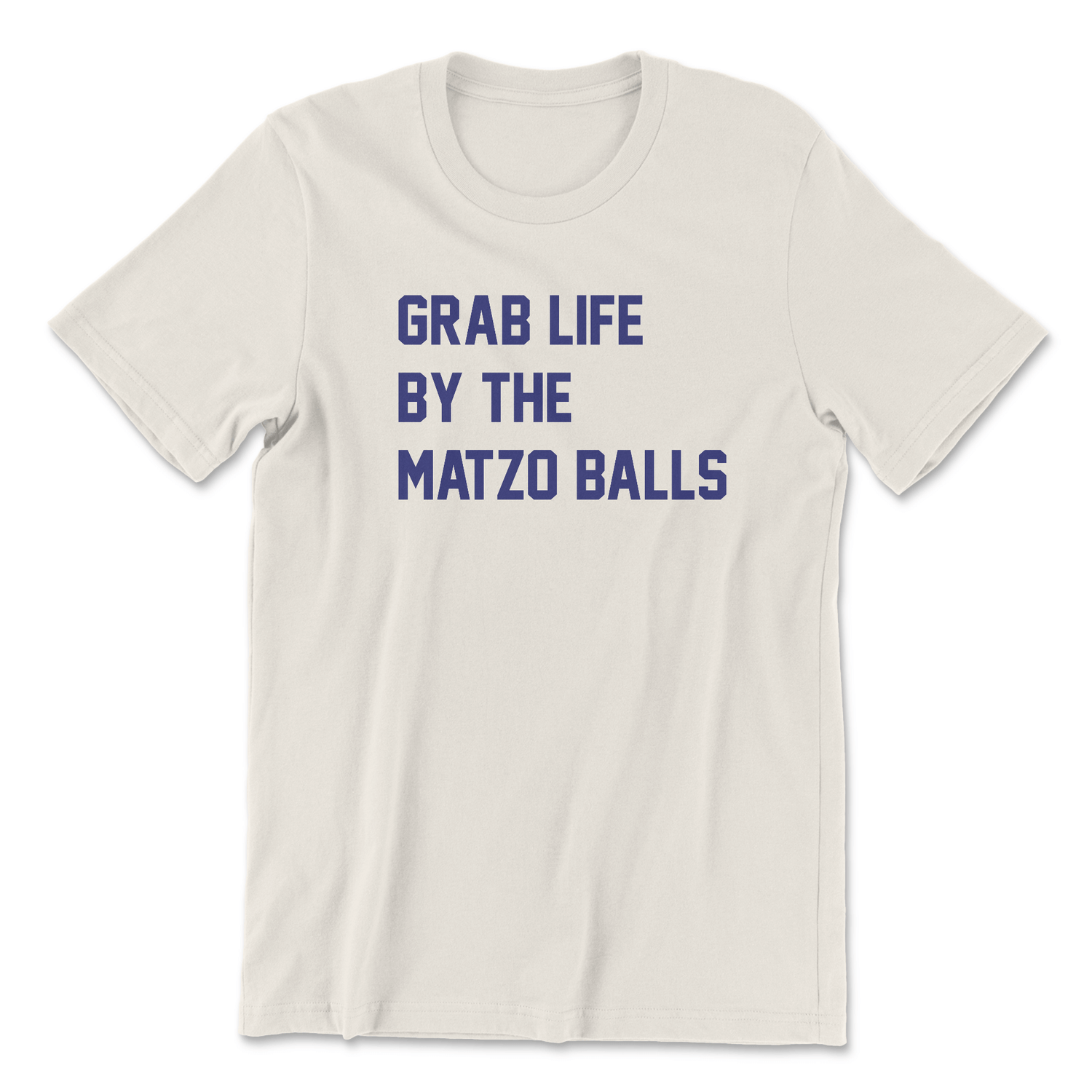 Grab Life By The Matzo Balls
