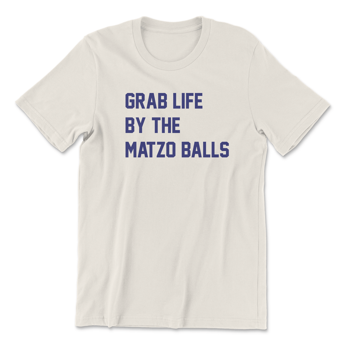 Grab Life By The Matzo Balls - The T-Shirt Deli, Co.