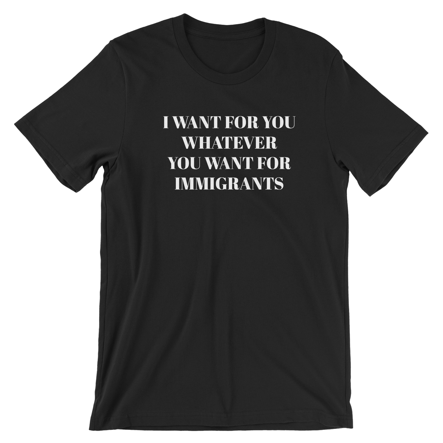 Whatever You Want For Immigrants