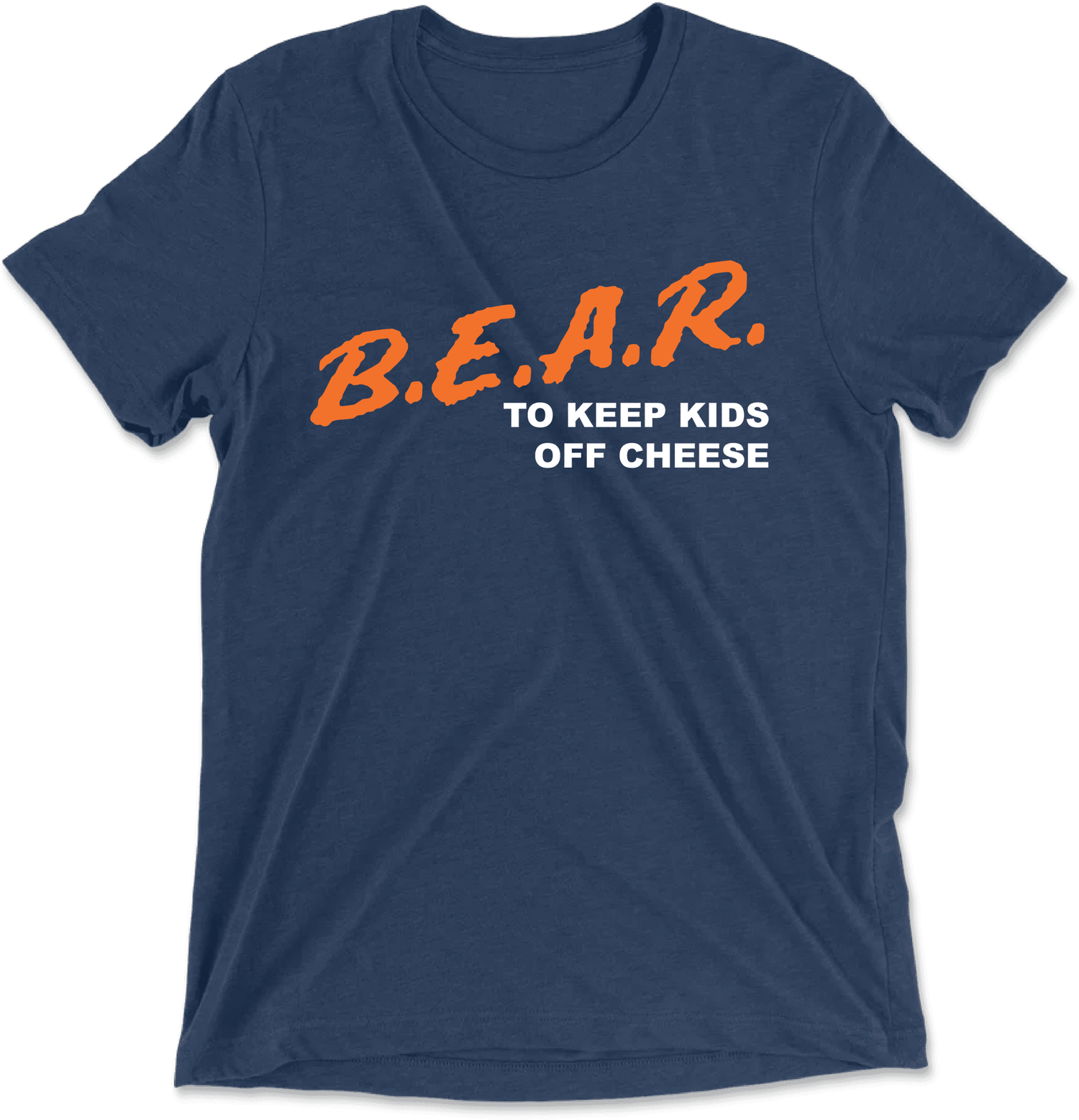B.E.A.R. To Keep Kids Off Cheese - The T-Shirt Deli, Co.