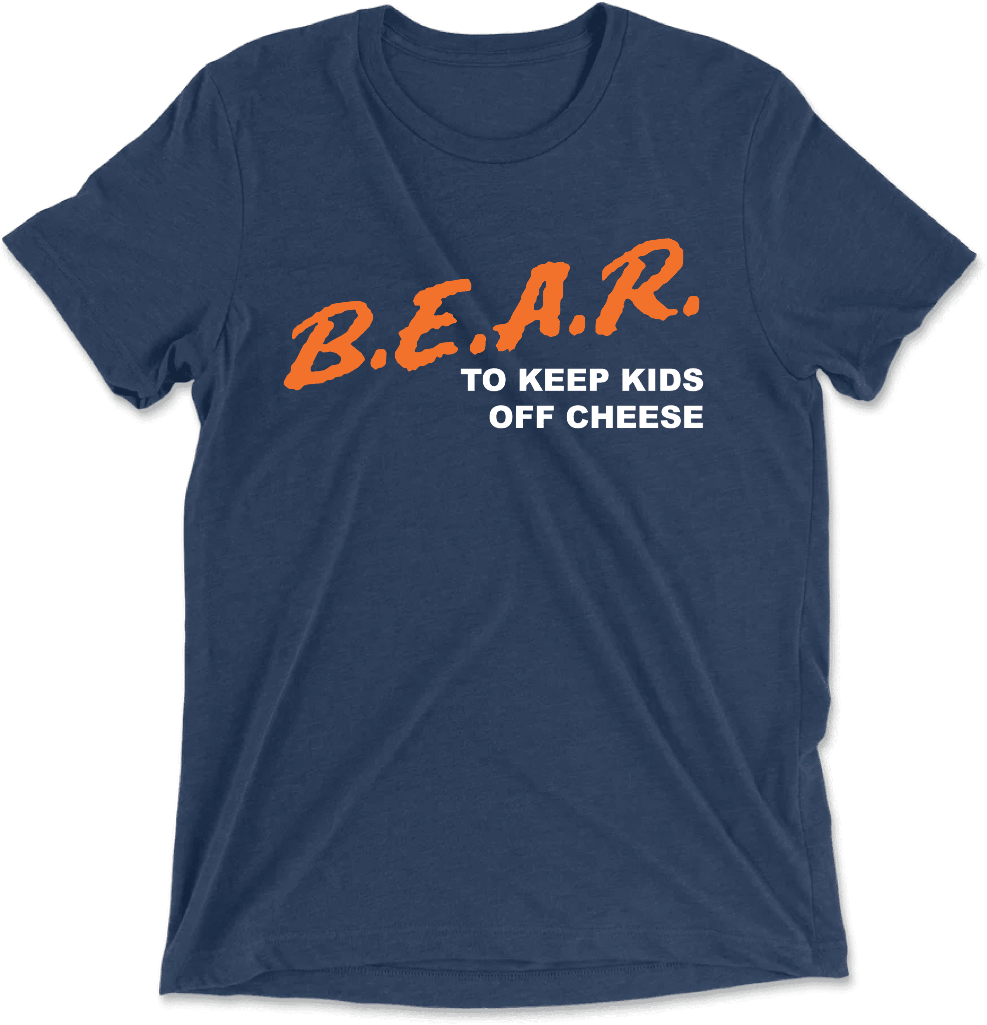 B.E.A.R. To Keep Kids Off Cheese - The T-Shirt Deli, Co.